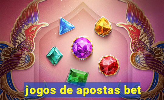 jogos de apostas bet