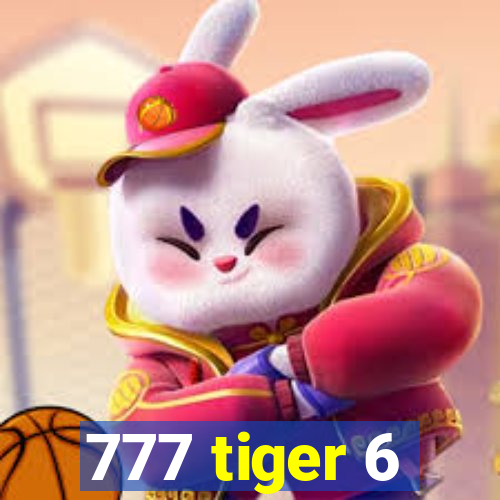 777 tiger 6