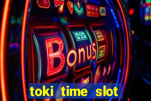 toki time slot free play