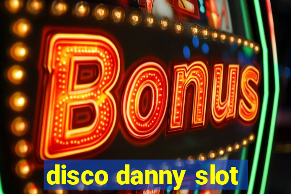 disco danny slot