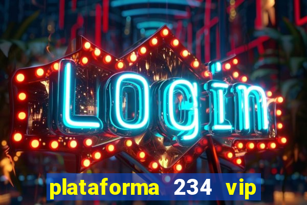 plataforma 234 vip 茅 confi谩vel