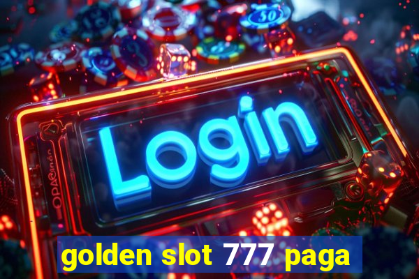 golden slot 777 paga