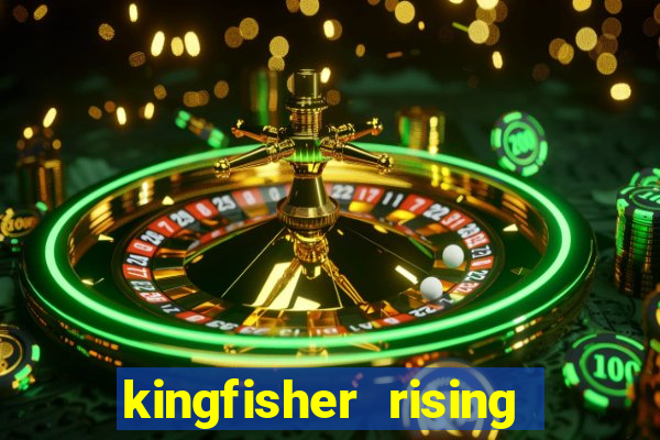 kingfisher rising slot demo