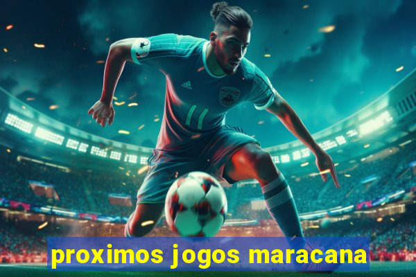 proximos jogos maracana