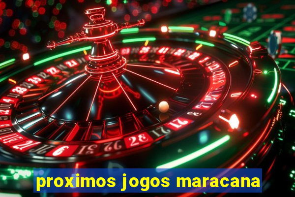 proximos jogos maracana