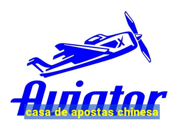 casa de apostas chinesa