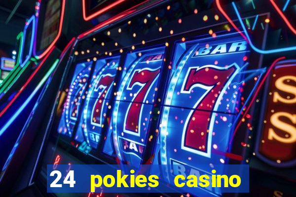 24 pokies casino real money