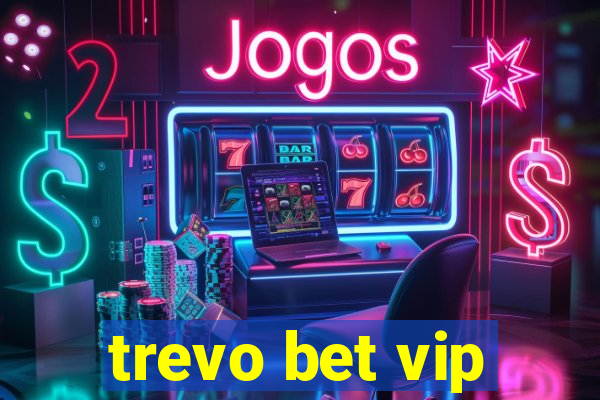 trevo bet vip