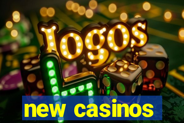 new casinos