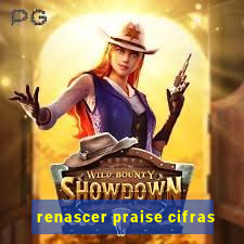 renascer praise cifras