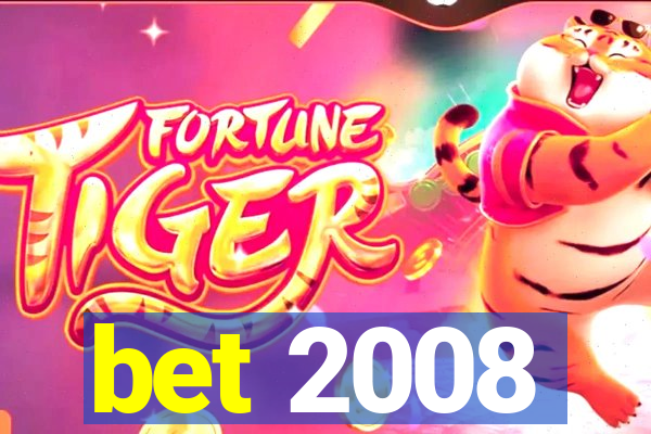 bet 2008