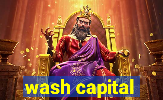 wash capital