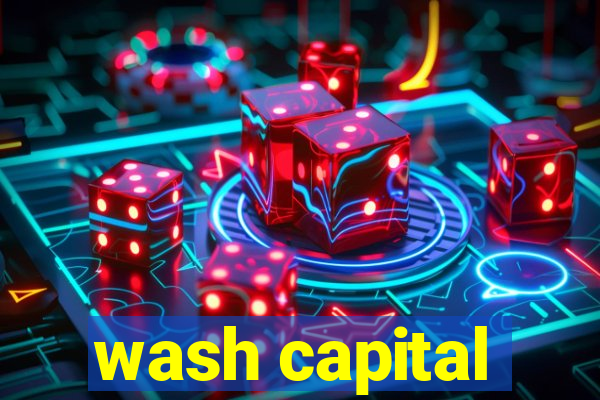 wash capital