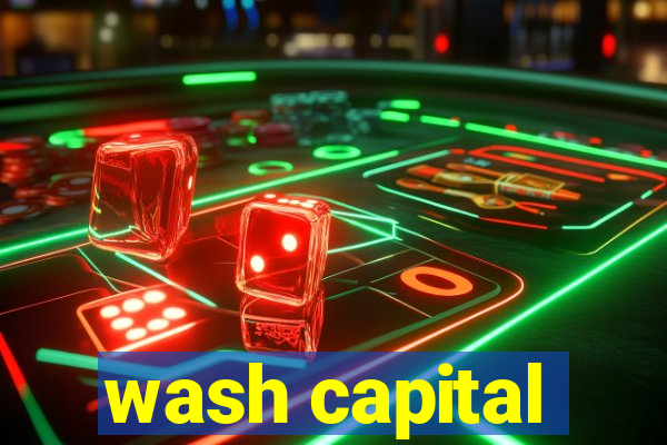 wash capital