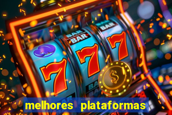 melhores plataformas de jogos cassino