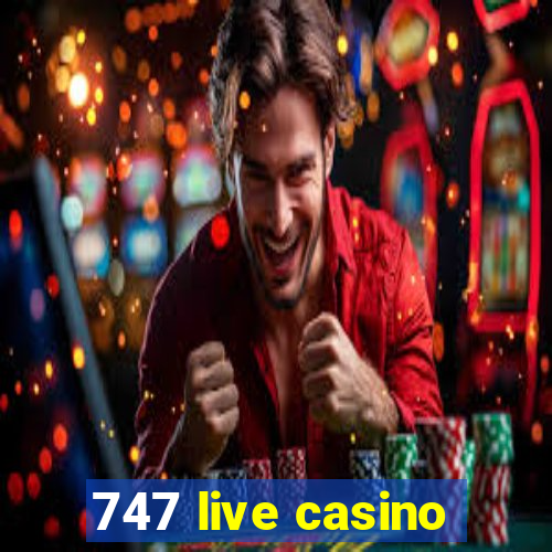 747 live casino