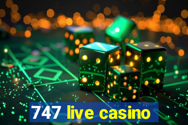 747 live casino