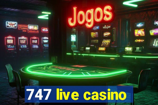 747 live casino