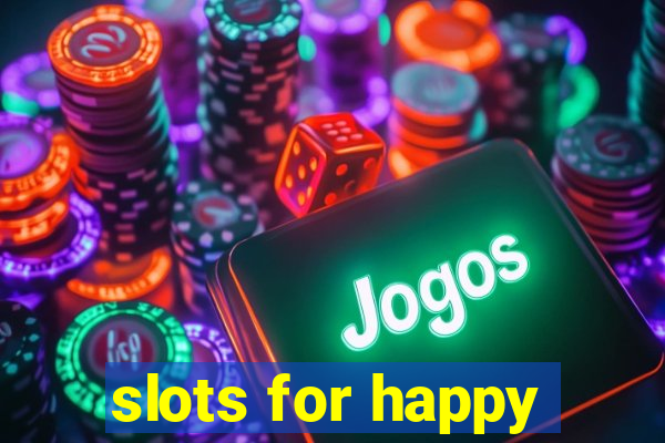 slots for happy