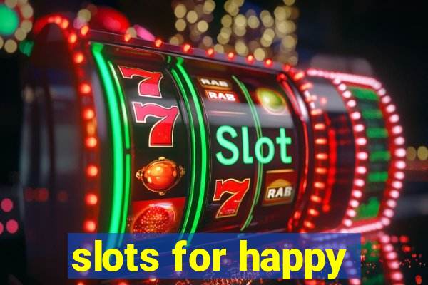 slots for happy