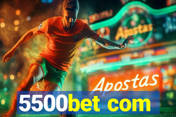 5500bet com