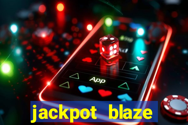 jackpot blaze casino slots