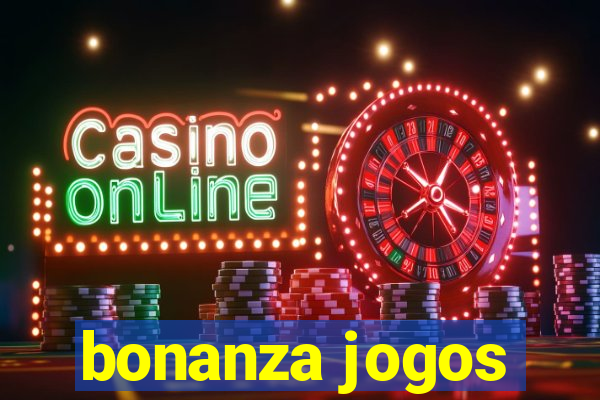 bonanza jogos