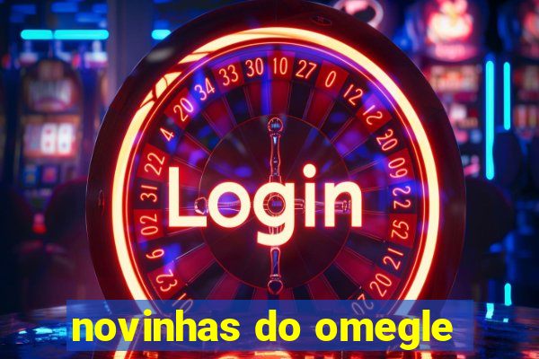 novinhas do omegle