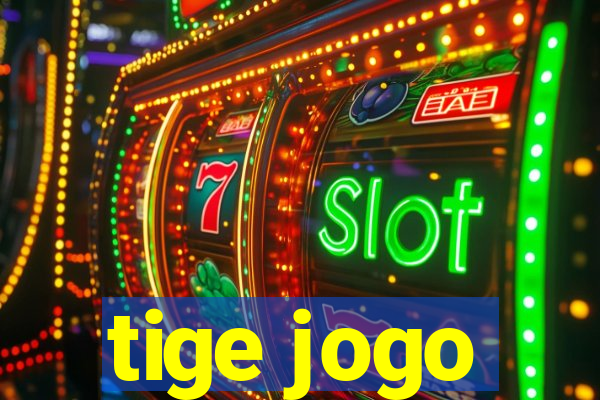 tige jogo