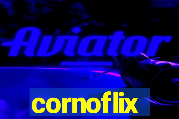 cornoflix