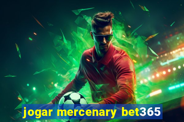 jogar mercenary bet365