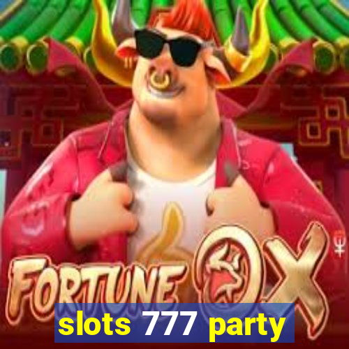 slots 777 party