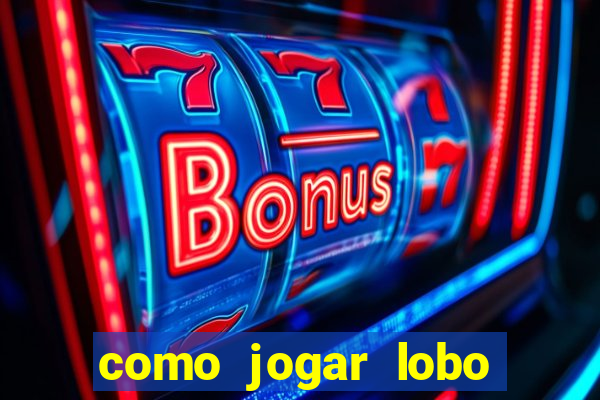 como jogar lobo 888 tiger