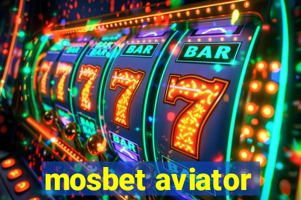 mosbet aviator