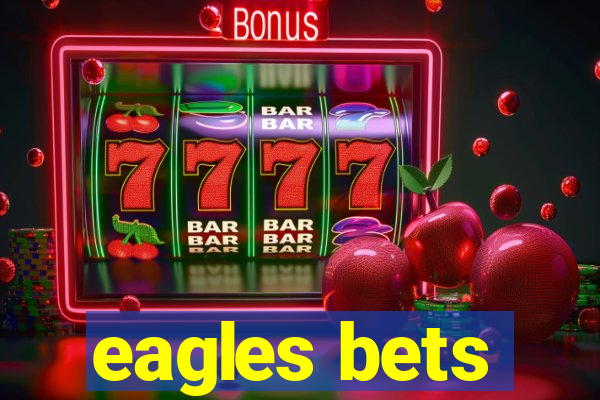 eagles bets