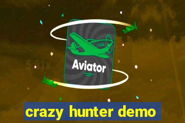 crazy hunter demo