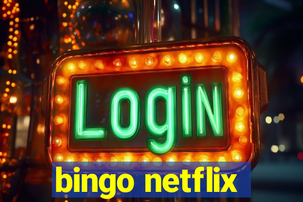 bingo netflix