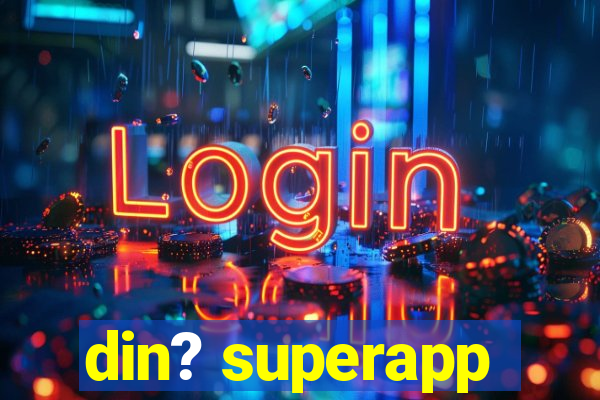 din? superapp