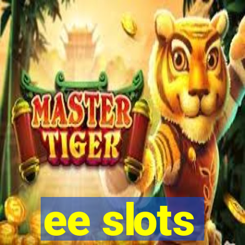 ee slots