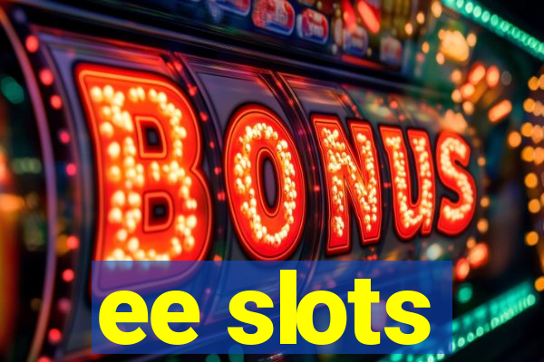 ee slots