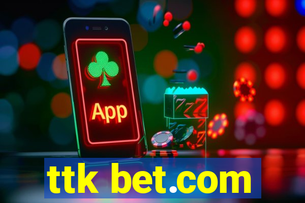 ttk bet.com