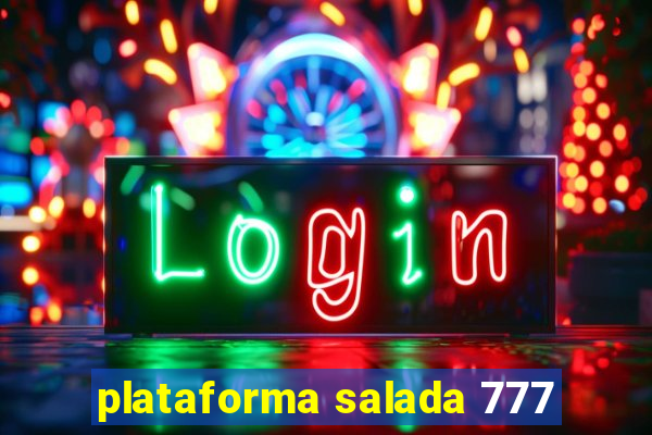 plataforma salada 777