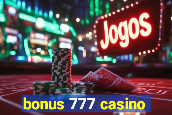 bonus 777 casino