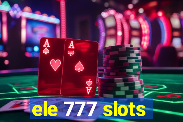 ele 777 slots