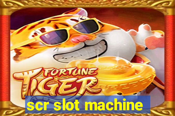 scr slot machine