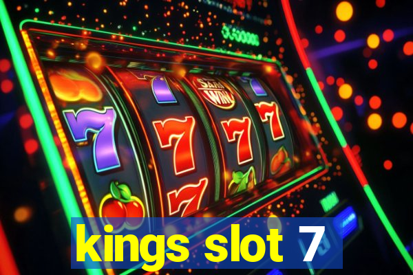 kings slot 7