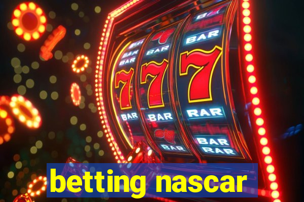 betting nascar