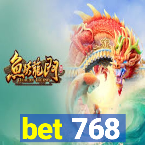 bet 768