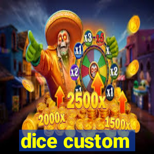 dice custom