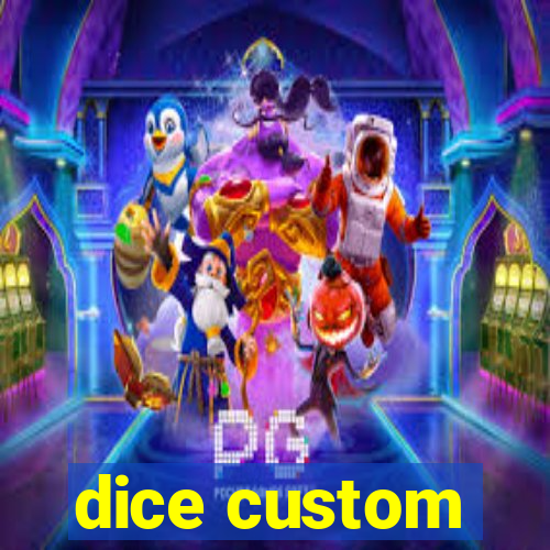 dice custom